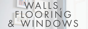 Walls, Flooring & Windows