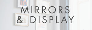 Mirrors & Display