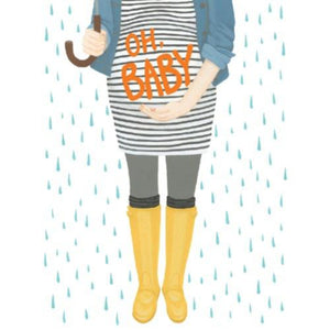 White card with illustrated woman in yellow rainboots and striped shirt that reads "Oh, Baby" with rain pouring down around her