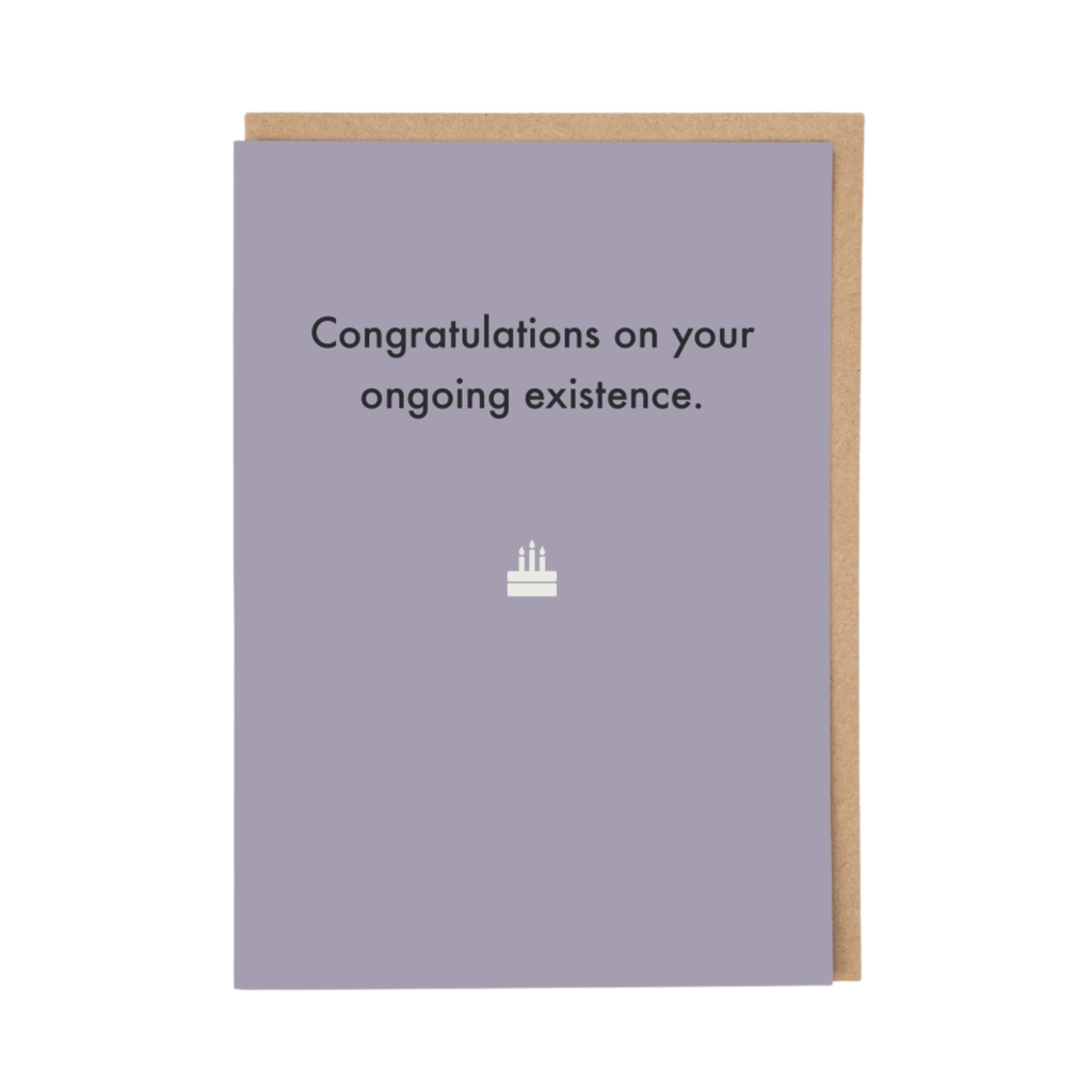 Congratulations on Your Ongoing Existence Card