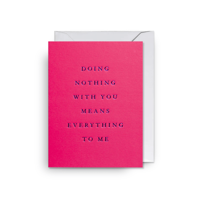Doing Nothing With You Mini Card