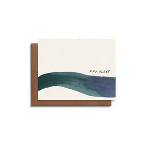 a white greeting card with an abstract blue-green watercolour design with the text "# no sleep"